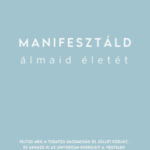 Manifesztáld álmaid életét - Suzy Ashworth