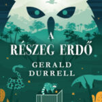 A részeg erdő - Gerald Durrell