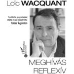 Meghívás reflexív szociológiára - Pierre Bourdieu