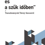 A szellős térben és a szűk időben - Tanulmányok Térey Jánosról - Balajthy Ágnes (szerk.)