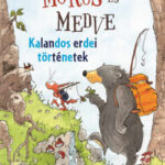 Mókus és Medve - Kalandos erdei történetek - Andreas H. Schmachtl