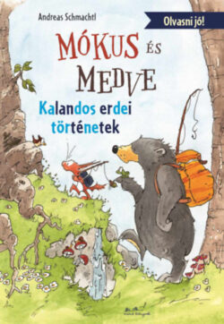 Mókus és Medve - Kalandos erdei történetek - Andreas H. Schmachtl