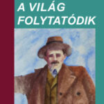 A világ folytatódik - Társalgás a piramisokkal - Egon Erwin Kisch