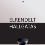 Elrendelt hallgatás - E. Bártfai László