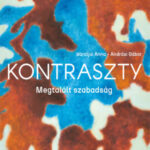 Kontraszty - Megtalált szabadság - Váraljai Anna