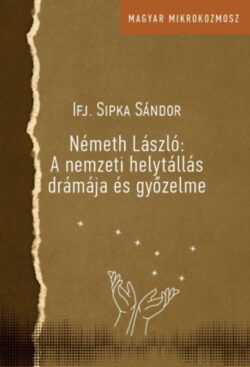 Németh László: A nemzeti helytállás drámája és győzelme - Ifj