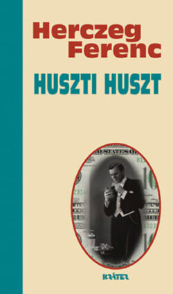 Huszti Huszt - Herczeg Ferenc