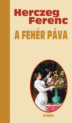 A Fehér Páva - Herczeg Ferenc