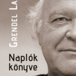 Naplók könyve - Grendel Lajos