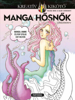 Manga hősnők - Színezőkönyv - Vera Ma