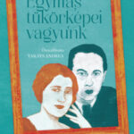 Egymás tükörképei vagyunk - Márai Ilona