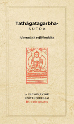 Tathagatagarbha-sutra - A bennünk rejlő buddha -