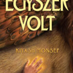 Egyszer volt - Kiyash Monsef