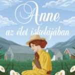 Anne az élet iskolájában - Lucy Maud Montgomery