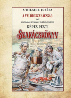 Képes pesti szakácskönyv - St. Hilaire Jozéfa