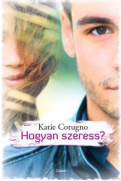 Hogyan szeress? - Katie Cotugno