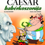 Asterix 18. - Caesar babérkoszorúja - René Goscinny