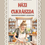 Házi czukrászda - Nélkülözhetetlen kézikönyv a háztartásban - Kovács Teréz