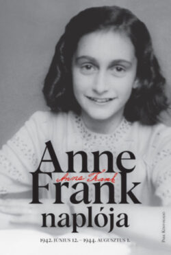 Anne Frank naplója - 1942. június 12. - 1944. augusztus 1. - Anne Frank