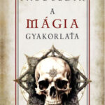 A mágia gyakorlata - Paul Sédir