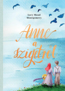 Anne a szigetről - Lucy Maud Montgomery
