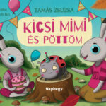 Kicsi Mimi és Pöttöm - Tamás Zsuzsa