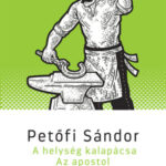 A helység kalapácsa/Az apostol - Petőfi Sándor