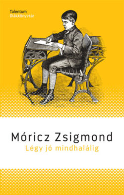 Légy jó mindhalálig - Móricz Zsigmond