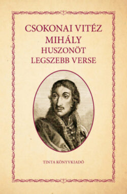 Csokonai Vitéz Mihály huszonöt legszebb verse - Csokonai Vitéz Mihály