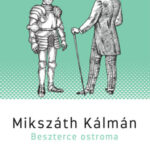 Beszterce ostroma - Mikszáth Kálmán