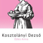 Édes Anna - Kosztolányi Dezső