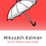 Szent Péter esernyője - Mikszáth Kálmán