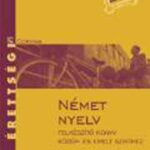 Német nyelv - Új érettségi - Felkészítő könyv közép- és emelt szinthez - Felkészítő könyv - Közép- és emelt szinthez - Petneki; Szablyár; Szalai