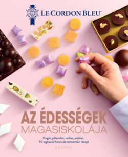 Az édességek magasiskolája - 90 legendás francia és nemzetközi recept -