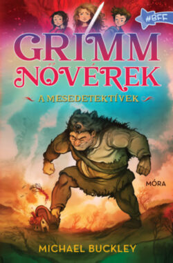 Grimm nővérek - A mesedetektívek - Michael Buckley