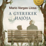 A gyerekek hajója - Mario Vargas LLosa