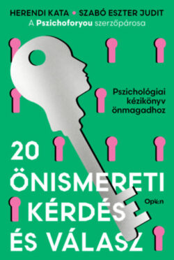 20 önismereti kérdés és válasz - Pszichológiai kézikönyv önmagadhoz - Herendi Kata