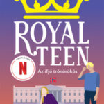 Az ifjú trónörökös - Royalteen 1. - Anne Gunn Halvorsen