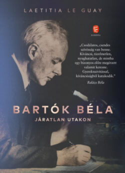 Bartók Béla - Járatlan utakon - Laetitia Le Guay