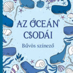 Az óceán csodái - Bűvös színező -