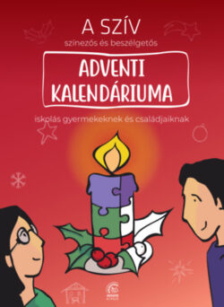 Adventi kalendárium - A SZÍV színezős és beszélgetős adventi kalendáriuma iskolás gyermekeknek és családjaiknak - Szabó György István