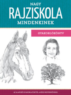 Nagy rajziskola mindenkinek - gyakorlókönyv - Walter Foster